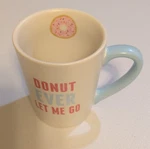 Target Stoneware Coffee Mug Donut Ever Let Me Go Microwave Dishwasher Safe. Fixed Price $11.00.