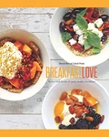 Breakfast Love: Perfect Little Bowls Of Quick, Healthy By David Bez - Hardcover. Fixed Price $32.95.