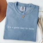 Its Good Day To Comfort T-shirt Baker Kitchen Funny Gift. Fixed Price $24.21.