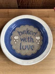 Clay Creek Pottery 9 3/4" Deep Dish Pie Plate Baked W/ Love Folk Art Stoneware. Fixed Price $18.00.